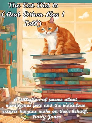 cover image of The Cat Did It (And Other Lies I Tell)